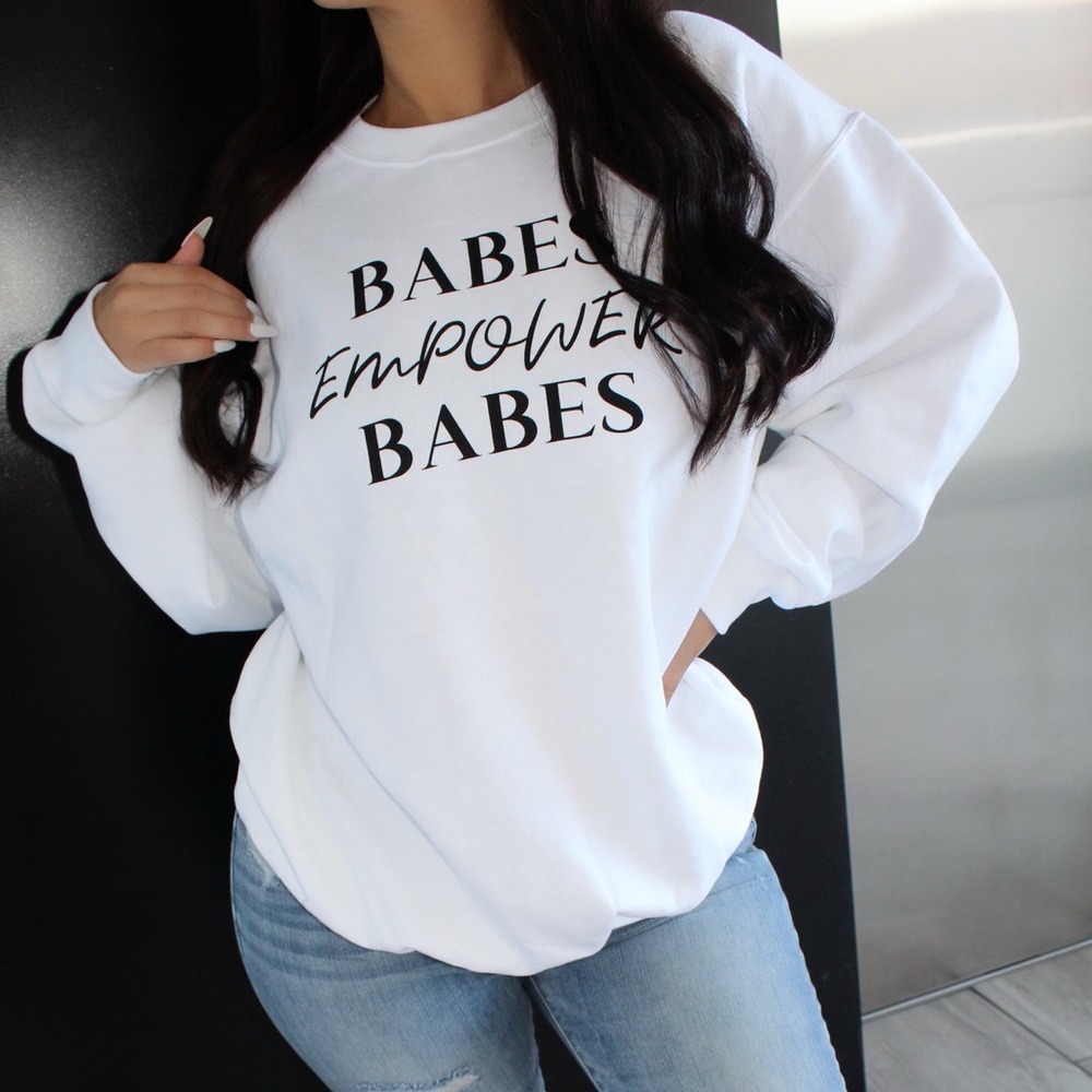 BABES EMPOWER BABES | White Sweatshirt